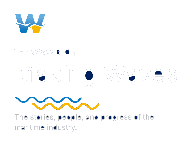 The WWW Blog, Making Waves. The stories, people, and progress of the maritime industry.
